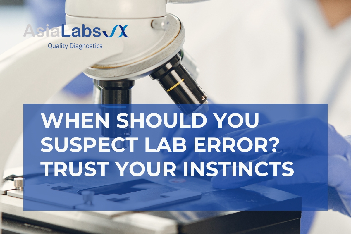 When Should You Suspect Lab Error Trust Your Instincts