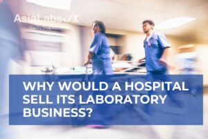 Why Would a Hospital Sell Its Laboratory Business_